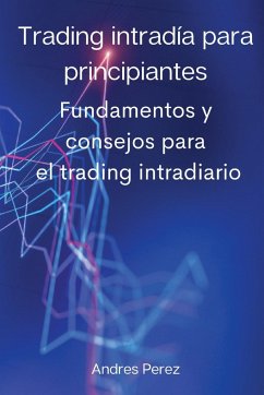 Trading intradía para principiantes - Andres Perez