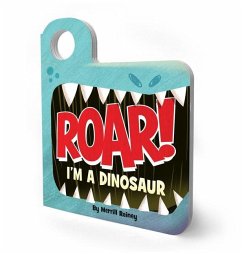 Roar! I'm a Dinosaur - Rainey, Merrill