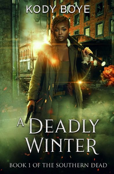 A Deadly Winter (The Southern Dead, #1) (eBook, ePUB) A Deadly Winter (The Southern Dead, #1) (eBook, ePUB)