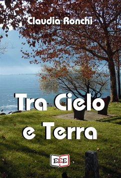 Tra Cielo e Terra (eBook, ePUB) - Ronchi, Claudia