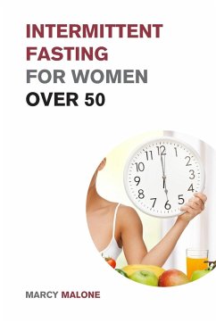 Intermittent Fasting for Women over 50 - Malone, Marcy