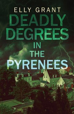 Deadly Degrees in the Pyrenees - Grant, Elly