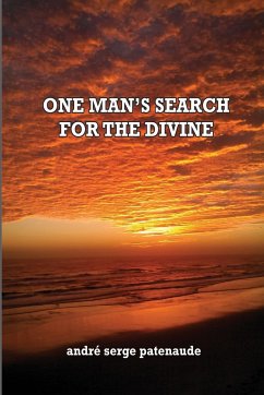 ONE MAN'S SEARCH FOR THE DIVINE - Patenaude, Andre