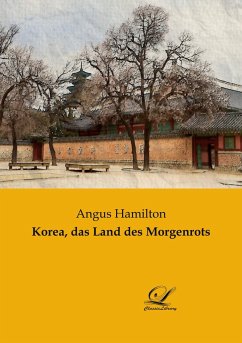 Korea, das Land des Morgenrots - Hamilton, Angus