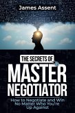 The Secrets of Master Negotiator (eBook, ePUB)