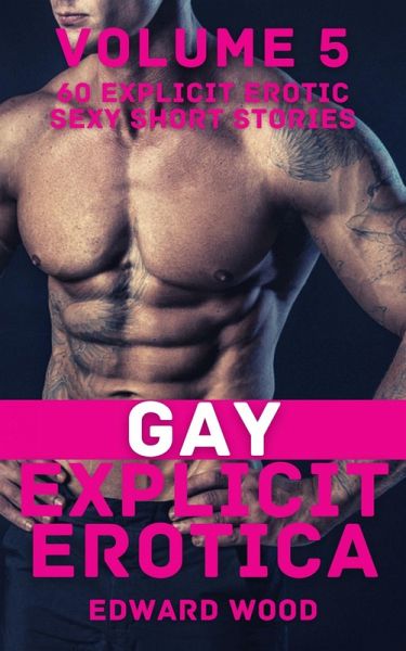 Gay Explicit Erotica - Volume 5 (eBook, ePUB)