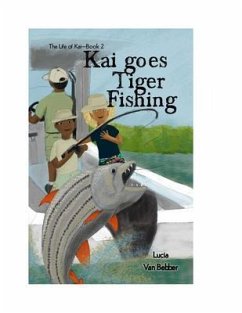 Kai goes Tiger Fishing (eBook, ePUB) - Bebber, Lucia van