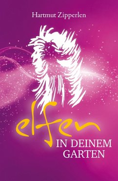 ELFEN IN DEINEM GARTEN (eBook, ePUB) - Zipperlen, Hartmut