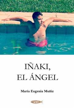 Iñaki, el ángel (eBook, ePUB) - Muñiz, María Eugenia
