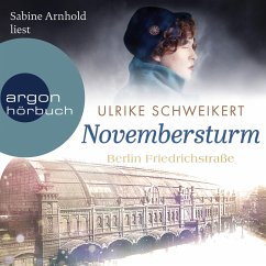 Berlin Friedrichstraße: Novembersturm / Friedrichstraßensaga Bd.1 (MP3-Download) - Schweikert, Ulrike