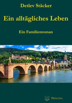 Ein alltägliches Leben (eBook, ePUB) - Stäcker, Detlev