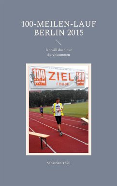 100-Meilen-Lauf Berlin 2015 (eBook, ePUB) - Thiel, Sebastian