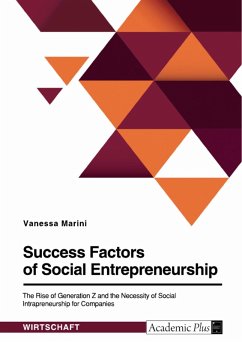 Success Factors of Social Entrepreneurship. The Rise of Generation Z and the Necessity of Social Intrapreneurship for Companies (eBook, PDF)