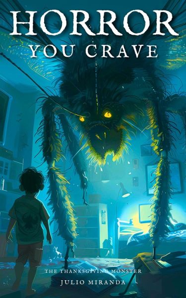 Horror You Crave: The Thanksgiving Monster (eBook, ePUB)