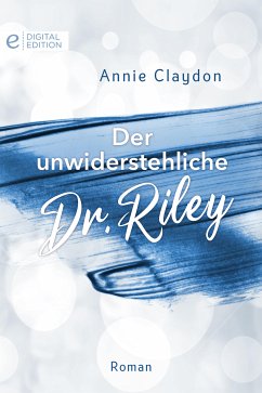 Der unwiderstehliche Dr. Riley (eBook, ePUB) - Claydon, Annie