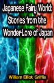 Japanese Fairy World: Stories from the Wonder-Lore of Japan (eBook, ePUB)