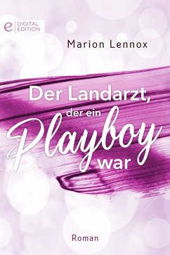 Der Landarzt, der ein Playboy war (eBook, ePUB) - Lennox, Marion