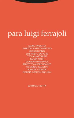 Para Luigi Ferrajoli (eBook, ePUB) - Ippolito, Dario; Mastromartino, Fabrizio; Pino, Giorgio; Prieto Sanchís, Luis; Mazzarese, Tecla; Pitch, Tamar; Fiandaca, Giovanni; Andrés Ibáñez, Perfecto; Guastini, Riccardo; Atienza, Manuel; Gascón Abellán, Marina