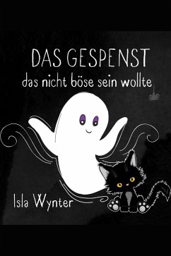 Das Gespenst das nicht böse sein wollte (eBook, ePUB) - Wynter, Isla