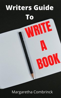 Writers Guide To Write A Book (eBook, ePUB) - Combrinck, Margaretha