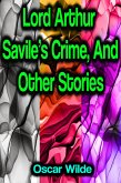 Lord Arthur Savile's Crime, And Other Stories (eBook, ePUB)