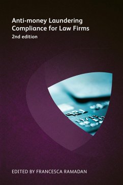 Anti-money Laundering Compliance for Law Firms (eBook, ePUB) - Bell, Amy; Ullah, Zia; Brown, Robyn; Calvert, Tracey; Clifford, Anita; Craven, Angela; Hargreaves, Ian; Lyons Le Croy, Deirdre; Paley, Ruth; Ruck, Michael