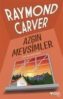 Azgin Mevsimler - Carver, Raymond
