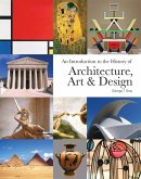 An Introduction to the History of Architecture, Art & Design (eBook, ePUB) An Introduction to the History of Architecture, Art & Design (eBook, ePUB)