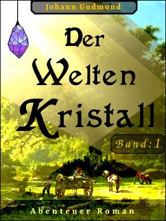 Der Welten Kristall (eBook, ePUB) - Gudmund, Johann