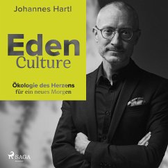 Eden Culture - Ökologie des Herzens für ein neues Morgen (MP3-Download) - Hartl, Johannes