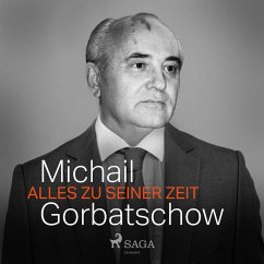 Alles zu seiner Zeit (MP3-Download) - Gorbatschow, Michail