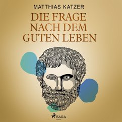 Die Frage nach dem guten Leben (MP3-Download) - Katzer, Matthias