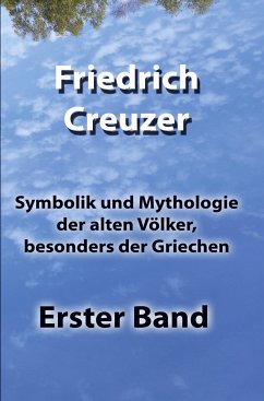 Symbolik und Mythologie der alten Völker, besonders der Griechen - Creuzer, Friedrich