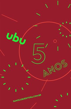 5 anos de Ubu (eBook, ePUB) - Berardi, Franco; Dorlin, Elsa; Safatle, Vladimir; Riveiro, Djamila; Vergès, Françoise; Faustino, Deivison; Dunker, Christian; Fanon, Frantz; Cunha, Manuela Carneiro Da