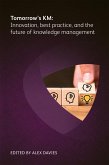 Tomorrow's KM: Innovation, best practice and the future of knowledge management (eBook, ePUB)