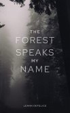 The Forest Speaks My Name (eBook, ePUB)