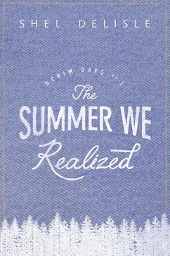 The Summer We Realized (Denim Days) (eBook, ePUB) - Delisle, Shel