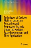 Techniques of Decision Making, Uncertain Reasoning and Regression Analysis Under the Hesitant Fuzzy Environment and Their Applications (eBook, PDF)