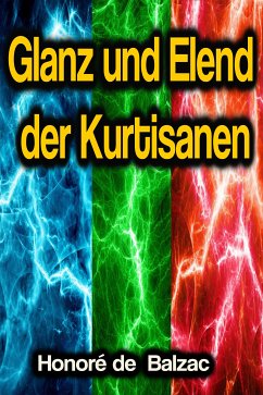 Glanz und Elend der Kurtisanen (eBook, ePUB) - de Balzac, Honoré