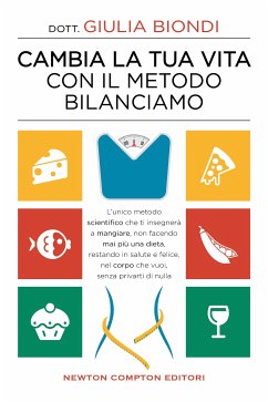 Cambia la tua vita con il metodo Bilanciamo (eBook, ePUB) - Biondi, Giulia