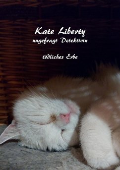 Kate Liberty- Ungefragt Detektivin- "Tödliches Erbe" (eBook, ePUB)