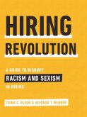 Hiring Revolution: A Guide to Disrupt Racism and Sexism in Hiring (eBook, ePUB)