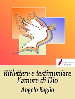 Riflettere e testimoniare l'amore di Dio (eBook, ePUB) - Baglio, Angelo