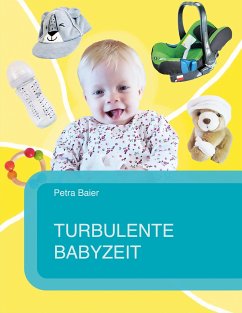 Turbulente Babyzeit - Baier, Petra