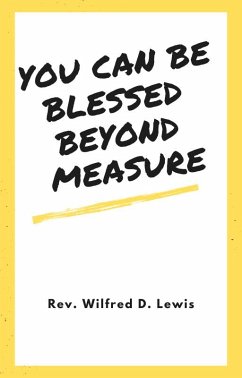 You Can Be Blessed Beyond Measure (eBook, ePUB) - Lewis, Wilfred