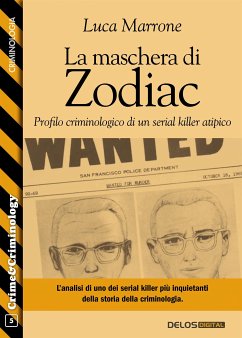 La maschera di Zodiac - Profilo criminologico di un serial killer atipico (eBook, ePUB) - Marrone, Luca