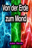 Von der Erde zum Mond (eBook, ePUB)