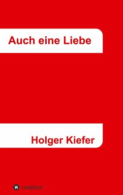 Auch eine Liebe - Kiefer, Holger