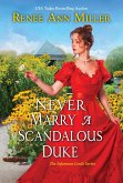 Never Marry a Scandalous Duke (eBook, ePUB) Never Marry a Scandalous Duke (eBook, ePUB)