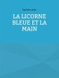 La Licorne Bleue et la Main - Bild 1